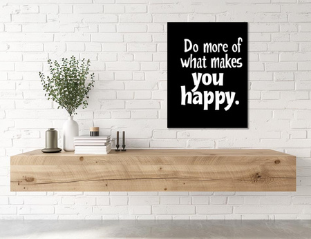 Do more of what makes you happy